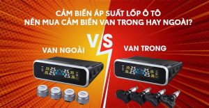 Cảm Biến áp Suất Lốp ô Tô Là Gì? Nên Mua Cảm Biến Van Trong Hay Ngoài?